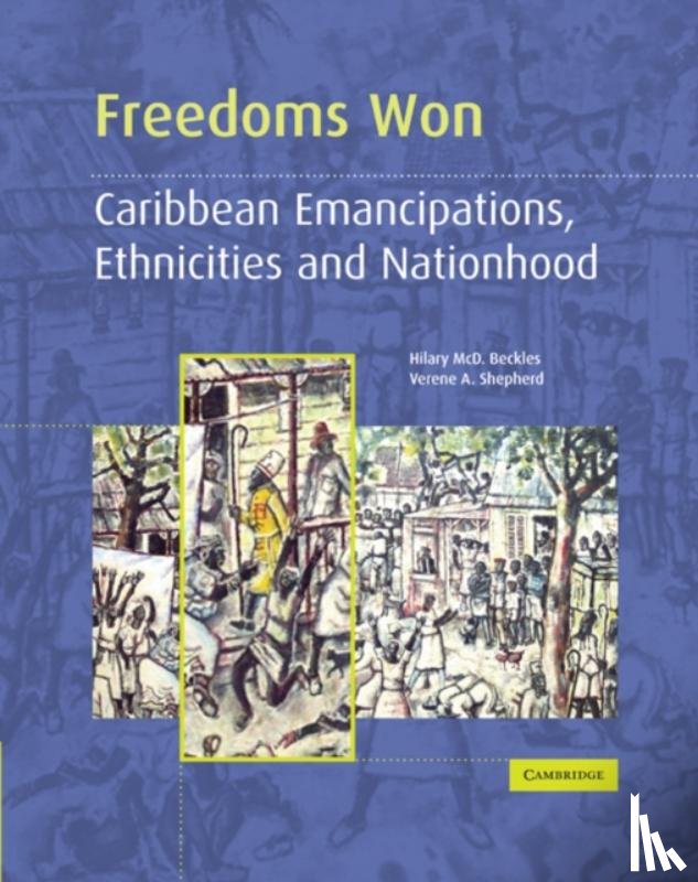 Beckles, Hilary McD., Shepherd, Verene A. - Freedoms Won