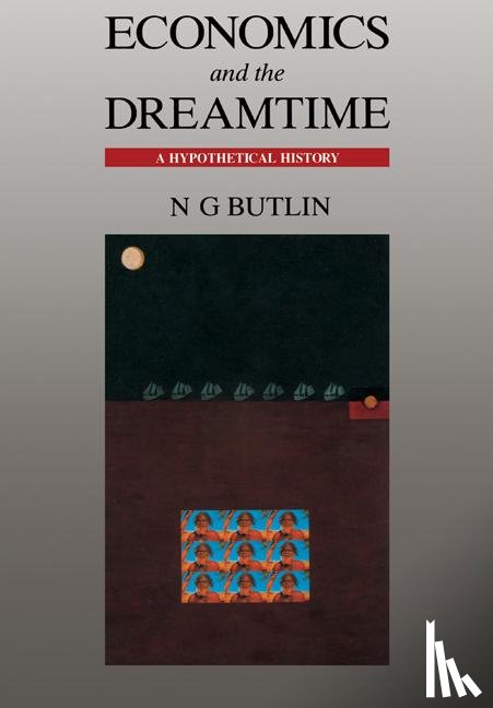 Butlin, Noel George (Australian National University - Economics and the Dreamtime