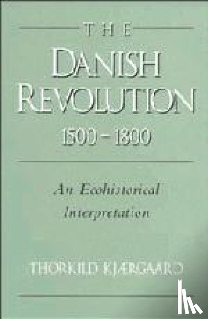 Kjærgaard, Thorkild (Museum of National History at Frederiksborg - The Danish Revolution, 1500–1800