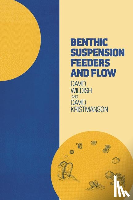 Wildish, David, Kristmanson, David (University of New Brunswick) - Benthic Suspension Feeders and Flow