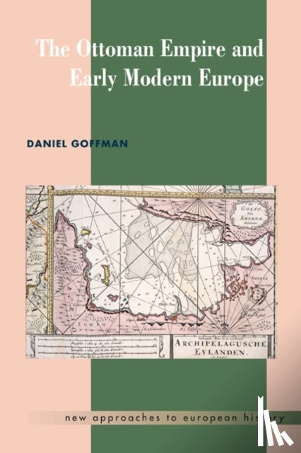 Goffman, Daniel (Ball State University - The Ottoman Empire and Early Modern Europe