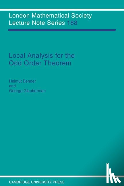 Bender, Helmut (Christian-Albrechts Universitat zu Kiel, Glauberman, George (University of Chicago) - Local Analysis for the Odd Order Theorem