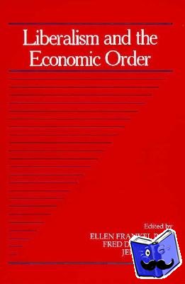 Paul, Ellen Frankel, Miller, Jr, Fred D., Paul, Jeffrey - Liberalism and the Economic Order