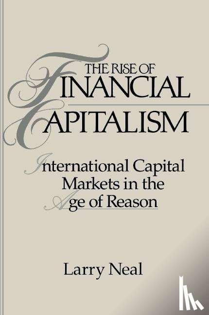 Neal, Larry (University of Illinois - The Rise of Financial Capitalism
