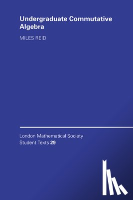 Reid, Miles (University of Warwick) - Undergraduate Commutative Algebra