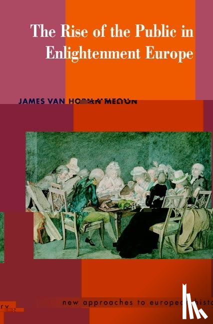 Melton, James Van Horn (Emory University - The Rise of the Public in Enlightenment Europe