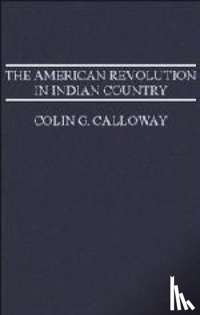 Calloway, Colin G. (University of Wyoming) - The American Revolution in Indian Country