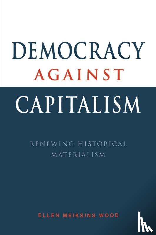 Wood, Ellen Meiksins (York University - Democracy against Capitalism