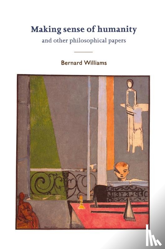 Williams, Bernard (University of Oxford) - Making Sense of Humanity