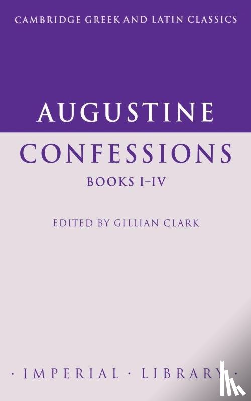 Augustine - Augustine: Confessions Books I–IV