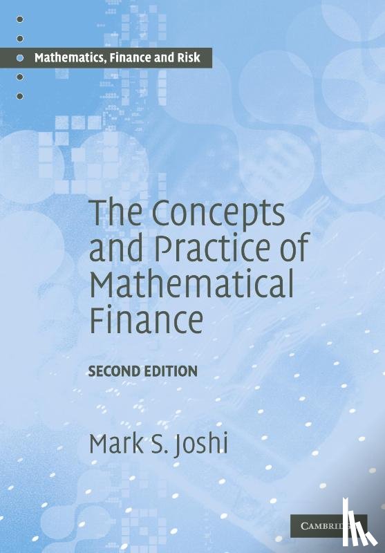 Joshi, Mark S. (University of Melbourne) - The Concepts and Practice of Mathematical Finance