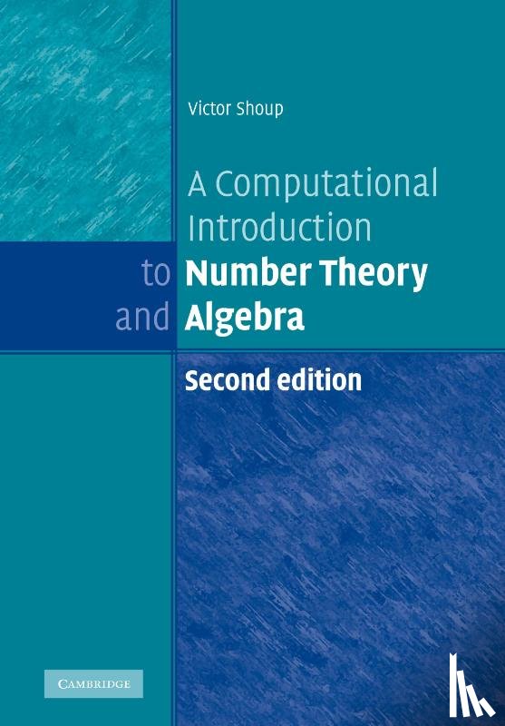 Shoup, Victor (New York University) - A Computational Introduction to Number Theory and Algebra