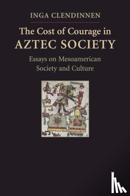 Clendinnen, Inga - The Cost of Courage in Aztec Society