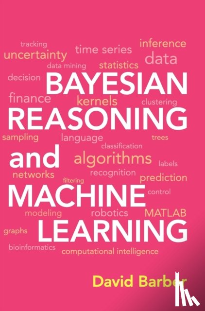 Barber, David (University College London) - Bayesian Reasoning and Machine Learning