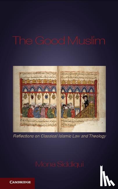 Siddiqui, Mona (University of Edinburgh) - The Good Muslim
