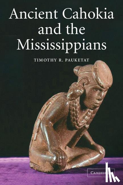 Pauketat, Timothy R. (University of Illinois - Ancient Cahokia and the Mississippians