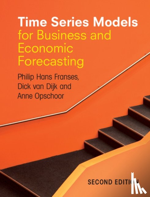 Franses, Philip Hans, Dijk, Dick van, Opschoor, Anne - Time Series Models for Business and Economic Forecasting