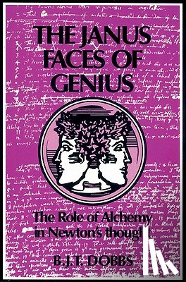 Dobbs, Betty Jo Teeter - The Janus Faces of Genius