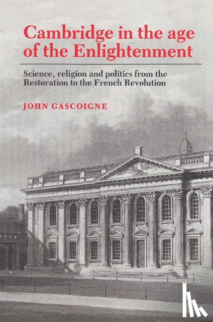 Gascoigne, John - Cambridge in the Age of the Enlightenment