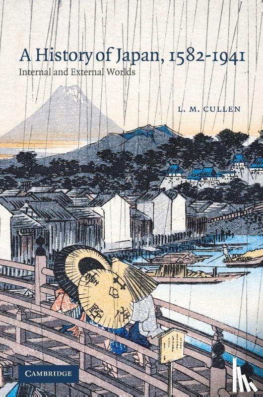 Cullen, L. M. (Trinity College - A History of Japan, 1582–1941