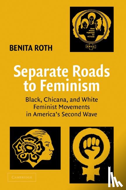 Roth, Benita (State University of New York - Separate Roads to Feminism