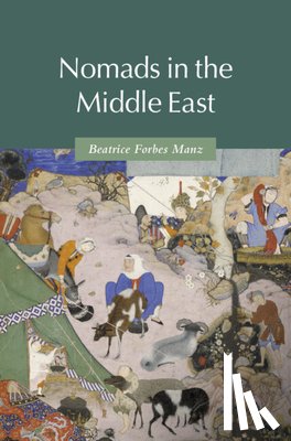 Manz, Beatrice Forbes (Tufts University - Nomads in the Middle East