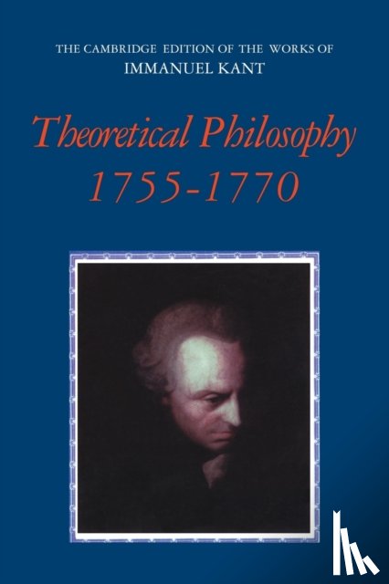 Kant, Immanuel - Theoretical Philosophy, 1755-1770