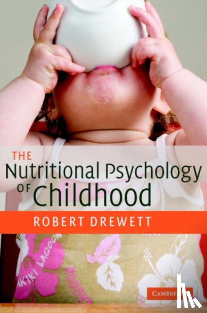 Drewett, Robert (University of Durham) - The Nutritional Psychology of Childhood