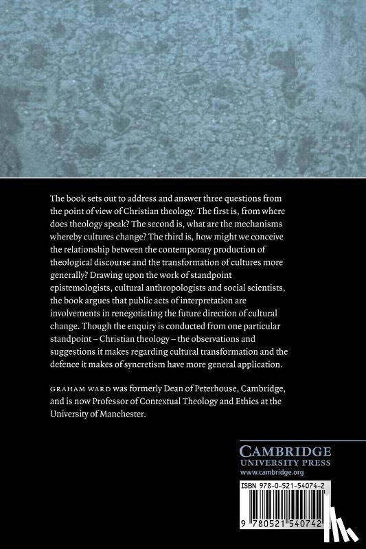 Ward, Graham (University of Manchester) - Cultural Transformation and Religious Practice