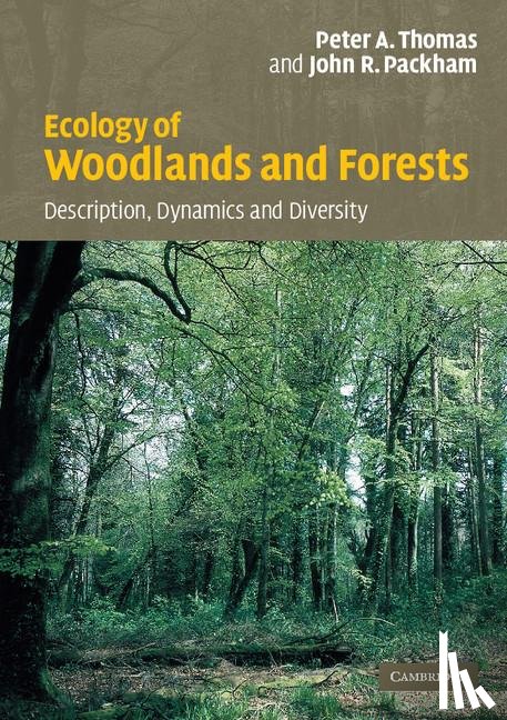 Thomas, Peter (Keele University), Packham, John (University of Wolverhampton) - Ecology of Woodlands and Forests