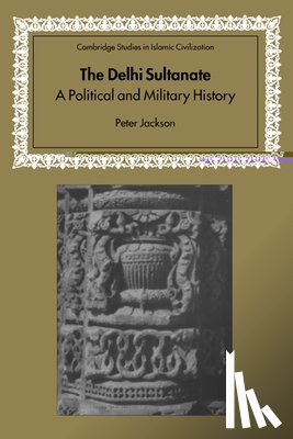 Jackson, Peter (Keele University) - The Delhi Sultanate