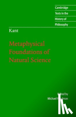 Kant, Immanuel - Kant: Metaphysical Foundations of Natural Science