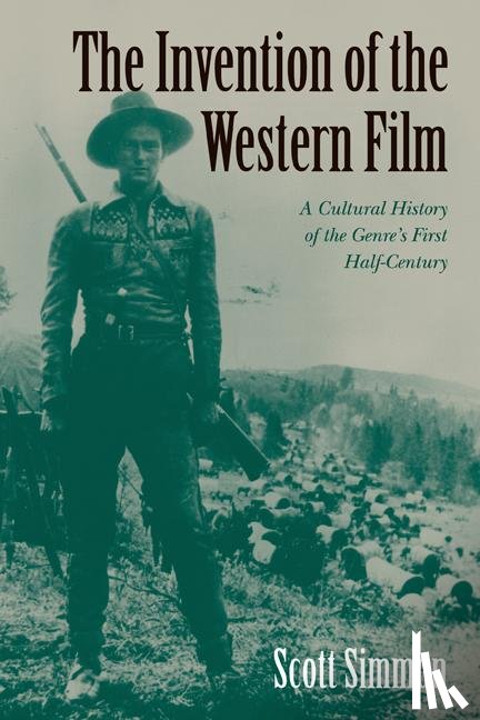 Simmon, Scott (University of California - The Invention of the Western Film