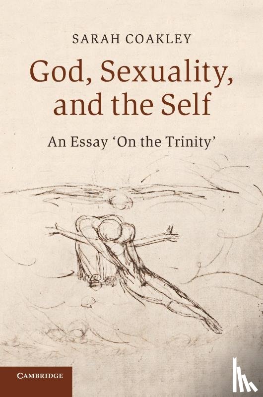 Coakley, Sarah (University of Cambridge) - God, Sexuality, and the Self
