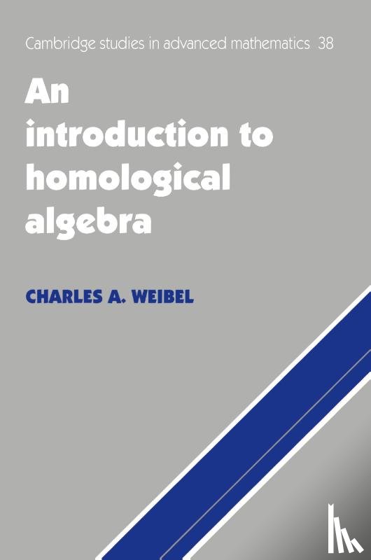 Weibel, Charles A. (Rutgers University - An Introduction to Homological Algebra