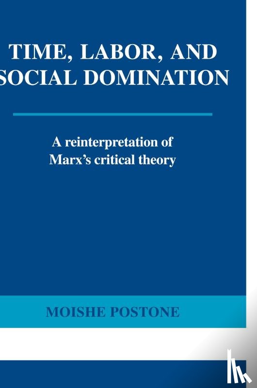 Postone, Moishe (University of Chicago) - Time, Labor, and Social Domination