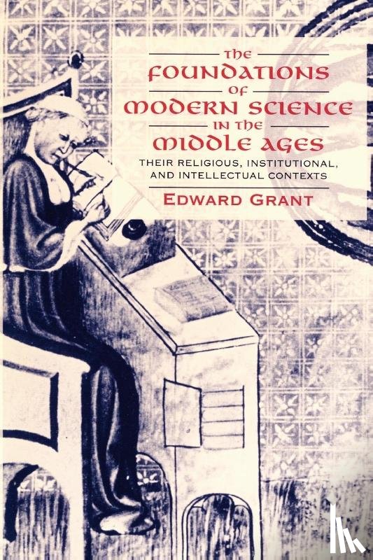 Grant, Edward (Professor Emeritus - The Foundations of Modern Science in the Middle Ages