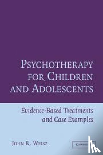 Weisz, John R. (University of California - Psychotherapy for Children and Adolescents