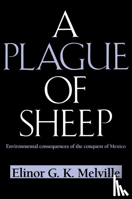 Melville, Elinor G. K. (York University - A Plague of Sheep
