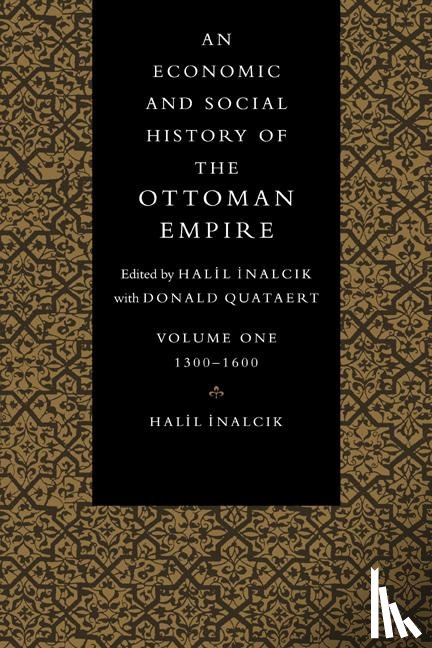 Inalcik, Halil (Bilkent University - An Economic and Social History of the Ottoman Empire