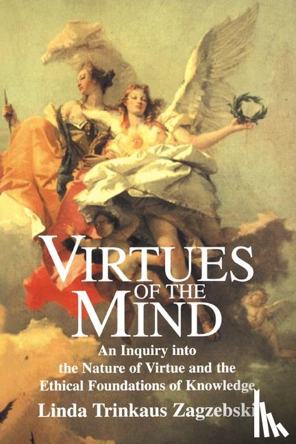 Zagzebski, Linda Trinkaus (Loyola Marymount University - Virtues of the Mind