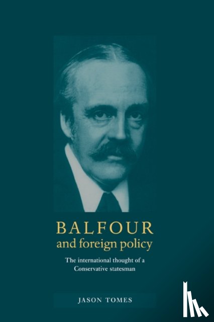 Tomes, Jason - Balfour and Foreign Policy