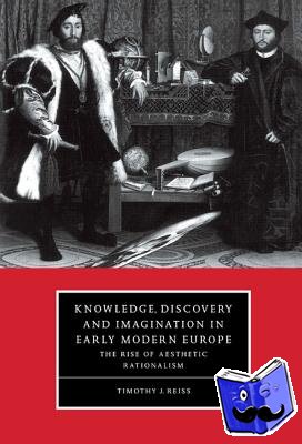 Reiss, Timothy J. (New York University) - Knowledge, Discovery and Imagination in Early Modern Europe