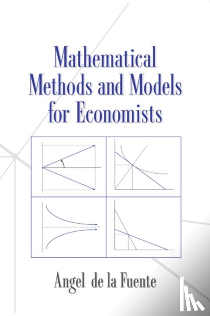 Fuente, Angel de la - Mathematical Methods and Models for Economists