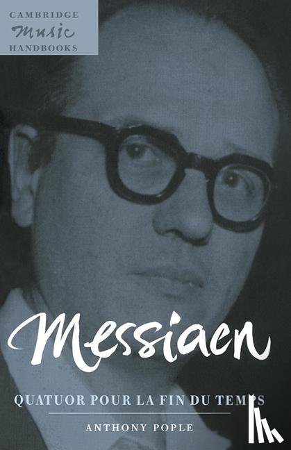Pople, Anthony (University of Southampton) - Messiaen: Quatuor pour la fin du temps
