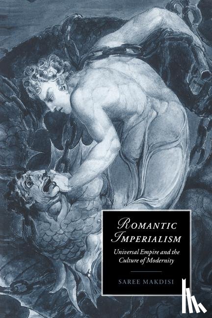 Makdisi, Saree (University of Chicago) - Romantic Imperialism