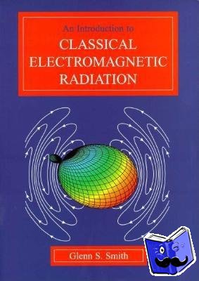 Smith, Glenn S. (Georgia Institute of Technology) - An Introduction to Classical Electromagnetic Radiation