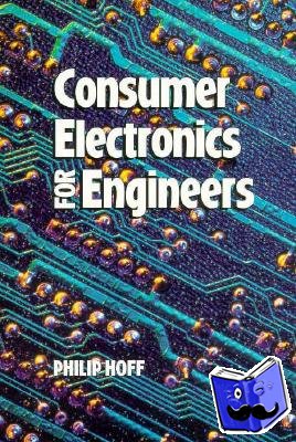 Hoff, Philip (California State University, Northridge) - Consumer Electronics for Engineers
