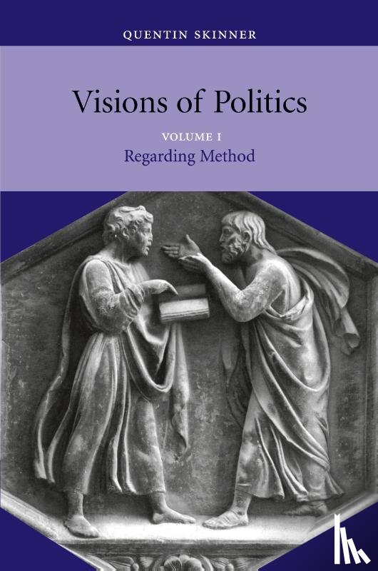 Skinner, Quentin (University of Cambridge) - Visions of Politics