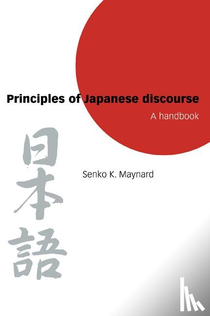 Maynard, Senko K. (Rutgers University - Principles of Japanese Discourse